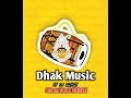 Dhak music 2019  bydjrahatexclucive  smarak official