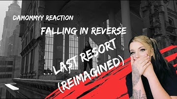 FIRST REACTION TO FALLING IN REVERSE - LAST RESORT (REIMAGINED)