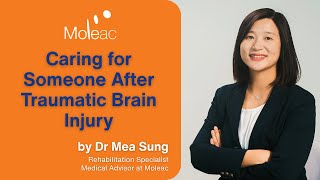 Caring for Someone After Traumatic Brain Injury by Dr Mea Sung