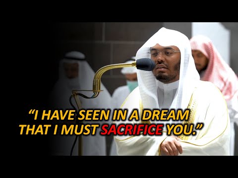 The Sacrifice of Prophet Ibrahim | Sheikh Yasser Dossary | Beautiful Quran Recitation