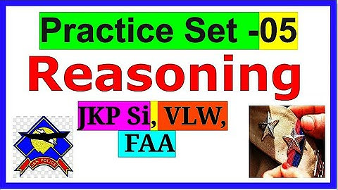 Practice Set- 05 || Reasoning || JKP Si , VLW, FAA