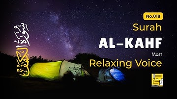 SURAH AL KAHF سورة الكهف | THIS PERFECT VOICE WILL TOUCH YOUR HEART إن شاء الله