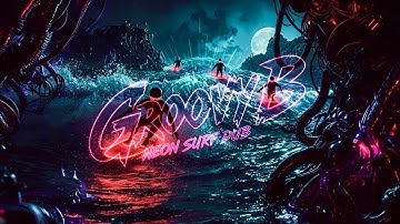 Groovy B "Neon Surf Dub"