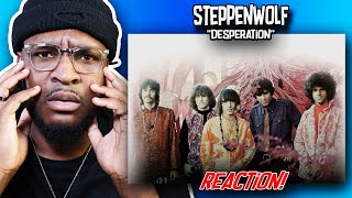 THIS SPOKE  TO ME! | Steppenwolf - Desperation | REACTION/REVIEW