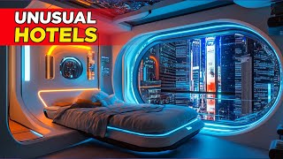 The Most Unusual Hotels in the World