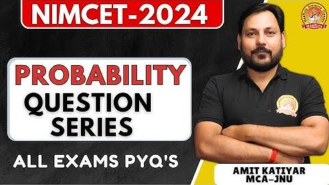 PROBABILITY  | ALL EXAMS PYQ | QUESTION SERIES #nimcet #2025