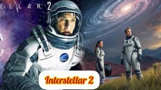 Interstellar 2 (2026) –  First Official Movie Trailer | Matthew McConaughey \& Anne Hathaway Return