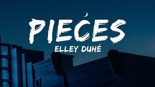 Elley Duhe - Pieces [Lyrics]