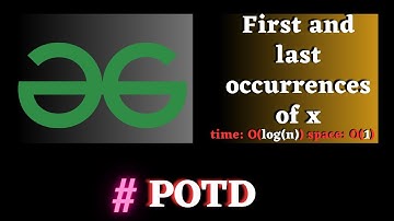 #86 GFG POTD, First and last occurrences of x solution | Puneet Kumar IIITD