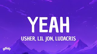 Usher, Lil Jon, Ludacris - Yeah (Lyrics)