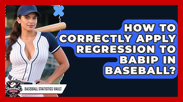 How To Correctly Apply Regression To BABIP In Baseball? - Baseball Statistics Vault