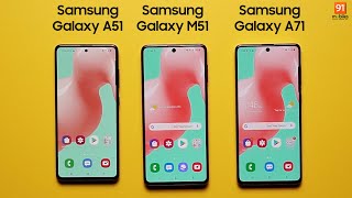 Samsung Galaxy M51 vs Galaxy A51 vs Galaxy A71: Full comparison,Camera comparison, Battery charging