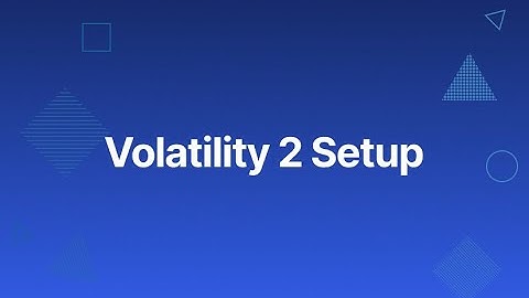 Volatility 2 Setup Walkthrough