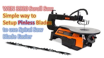 WEN 3920 Scroll Saw - Simple way to Setup Pinless Blades  to use Spiral Saw  Blade Easier