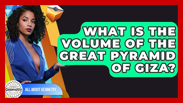 What Is The Volume Of The Great Pyramid Of Giza? - All About Geometry