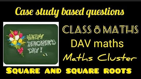 Case study based questions | Class 8 maths | Square and square roots | DAV maths | division method