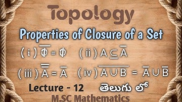 Theorem on Closure of a set | Topology | In Telugu |