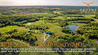 407± Acres in Pike County, MO  Bordering Malinmor Hunt Club!