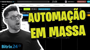 COMO CRIAR AUTOMAÇÃO EM MASSA NO CRM DO BITRIX24, GUIA COMPLETO - [ TUTORIAL ]