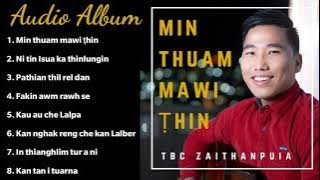 TBC Zaithanpuia - Min thuam mawi ṭhin |  Audio Album | Gospel