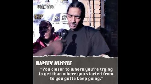 Nipsey hussle words of wisdom