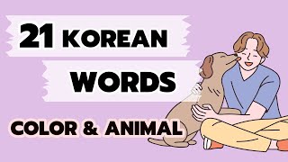 21 Basic Korean words for Beginners (Color, Animal)