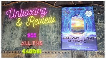 Gateway Of Light Activation Oracle Deck By Kyle Gray Review Unboxing And Flip Through #unboxing
