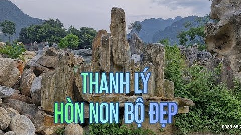 Thanh Lý Hòn Non Bộ Đá Cổ Thạch | Phạm Ngọc Sơn