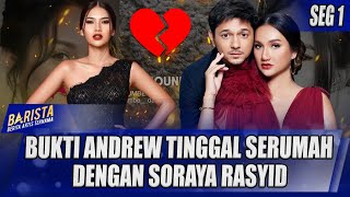 TENGKU DEWI BONGKAR BUKTI DIDUGA ANDREW TINGGAL SERUMAH DENGAN SORAYA RASYID - BARISTA