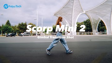 Gimbal Transition Shot | Feiyu Scorp Mini 2