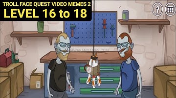 [Last Level] Troll Face Quest Video Memes 2 Level 16 17 18