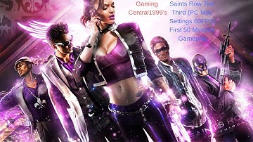 Saints Row The Third (PC Max Settings 60FPS) First 50 Minutes Gameplay