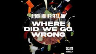Alton Miller feat. Bo - Where Did We Go Wrong (Oscar Mbo Remix)