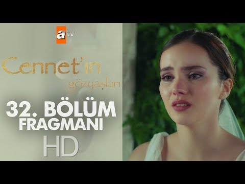 Cennet'in Gözyaşları 32. Bölüm Fragmanı