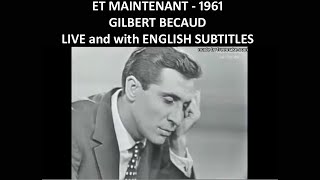Et maintenant - Gilbert Becaud -1961- Live with English Subtitles