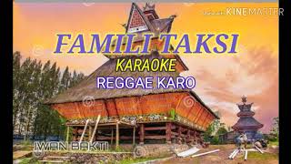 FAMILI TAKSI KARAOKE - versi• Reggae Karo salih • PANASSS