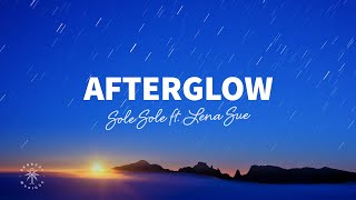 Sole Sole - Afterglow (Lyrics) ft. Lena Sue