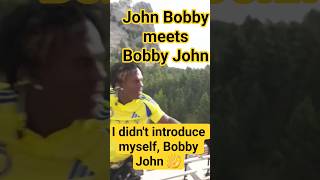 John Bobby Meets Bobby John Bobby