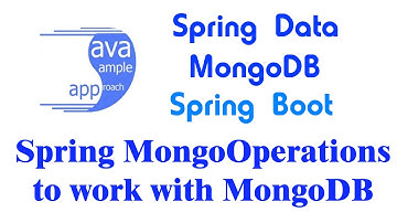 How to use Spring MongoOperations to work with MongoDB - Spring Data, MongoDB, Spring Boot