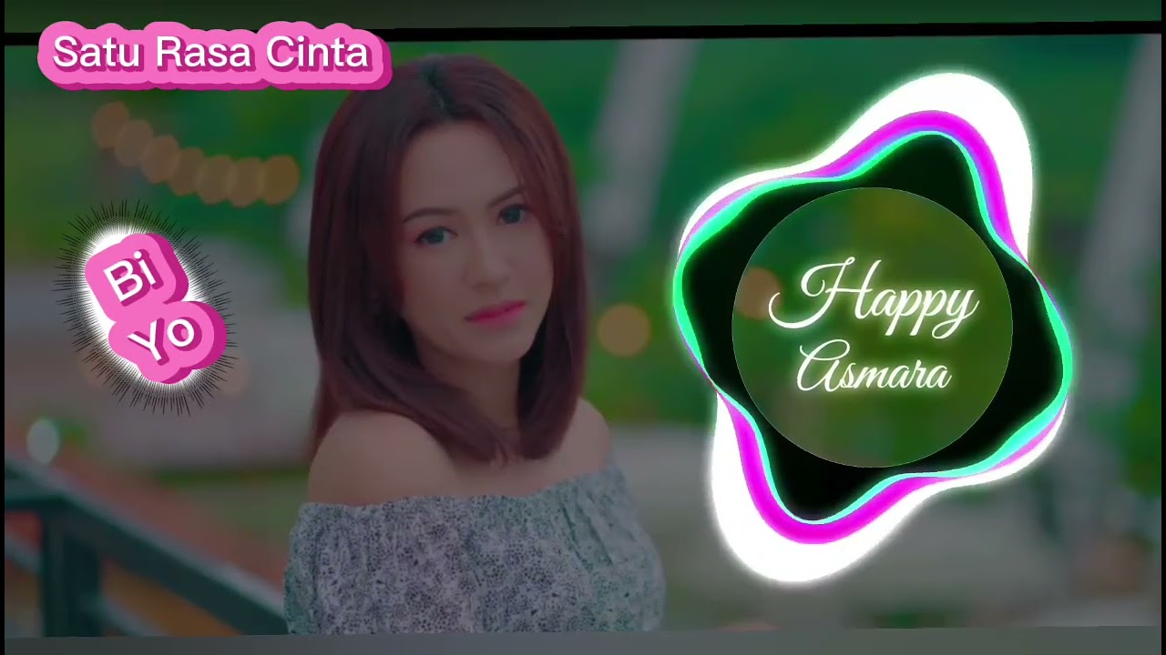 Satu Rasa Cinta Lirik ~ Happy Asmara