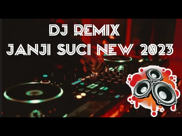DJ REMIX DENGARKANLAH WANITA PUJAANKU (JANJI SUCI) NEW 2023 class=