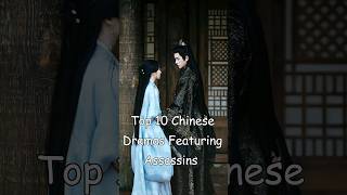 Top 10 Chinese Dramas Featuring Assassins #dramalist #odyssey #cdrama #chinesedrama