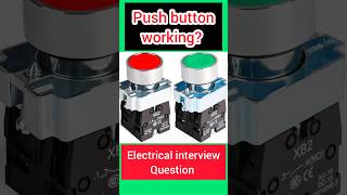 What is Push button | Electrical interview question #shorts #youtubeshorts #electrical #interview