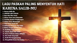 Lagu Rohani Menyongsong Hari Paskah,.. Lagu Rohani Paskah 2022 Paling Menyentuh Hati