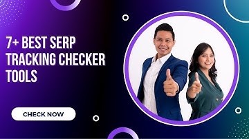7+ Best SERP Tracking Checker Tools- Top Free SERP Tools That Track Your Keyword Rankings