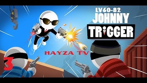 Johnny Trigger - Gameplay No Mod No Hack Level 60 - 82 | Johnny Trigger game bắn súng