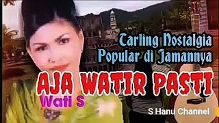 Aja Watir Pasti - Wati S - Tarling Nostalgia Populer Di Jamannya