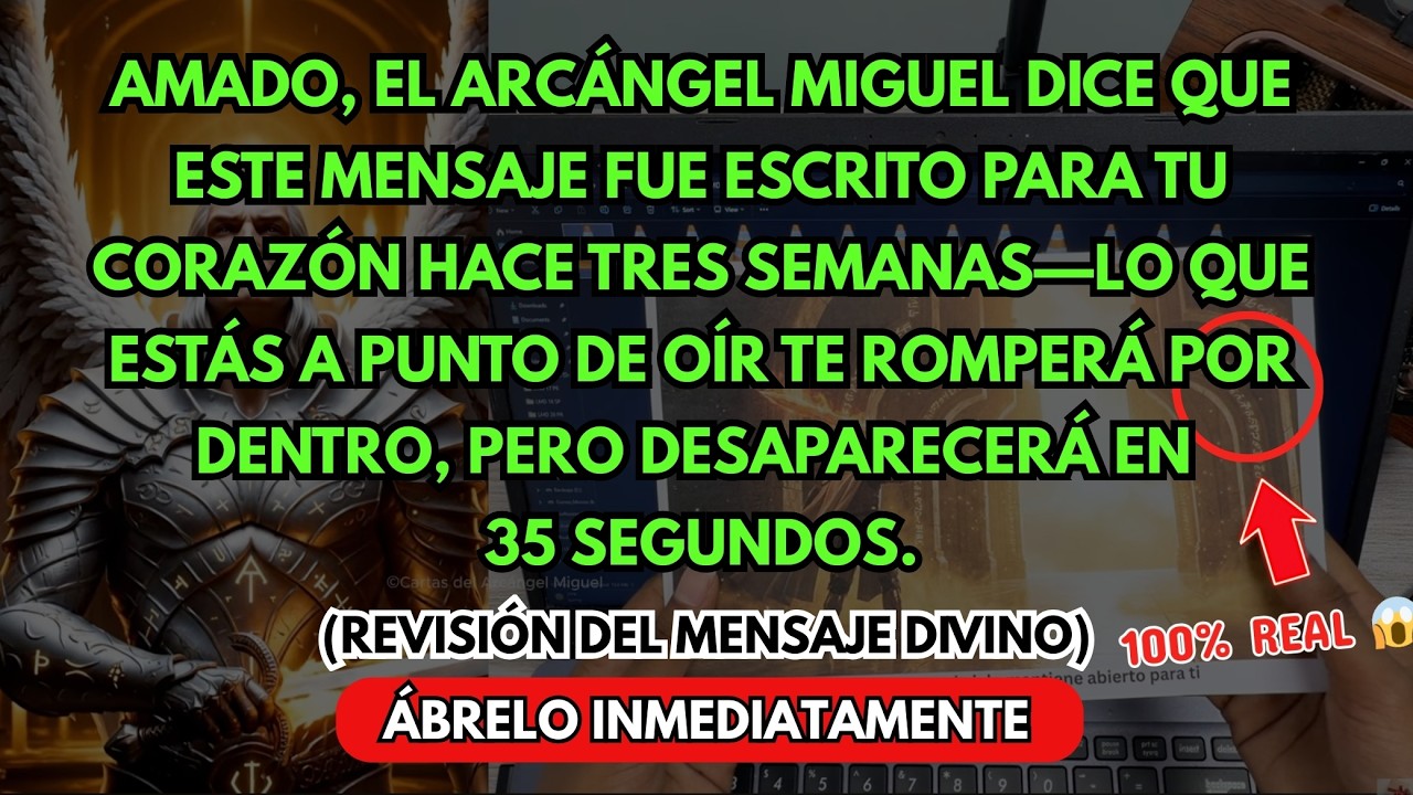 🚨 AMADO—ARCÁNGEL MIGUEL DICE QUE ESTE MENSAJE FUE ESCRITO PARA TU CORAZÓN HACE 3 SEMANAS…