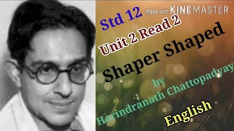 English std 12 unit 2 read 2 Shaper Shaped