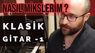 Nasil Mi̇ksleri̇m ? Klasik Gitar Tonlaması - 1 